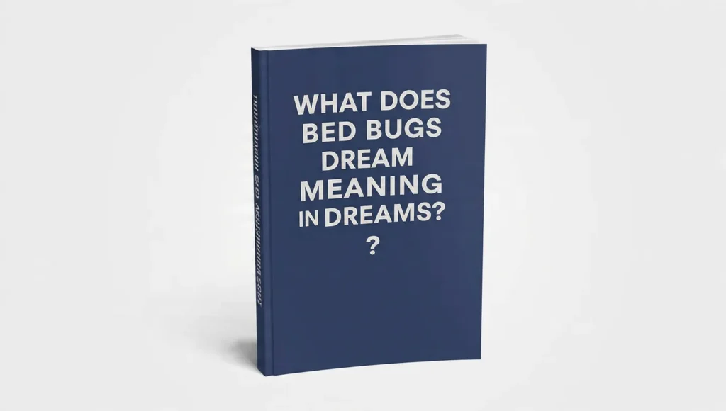What Does Bed Bugs Dream Meaning Mean in Dreams?